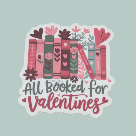All Booked For Valentines Bookish Reading Waterproof Vinyl Sticker