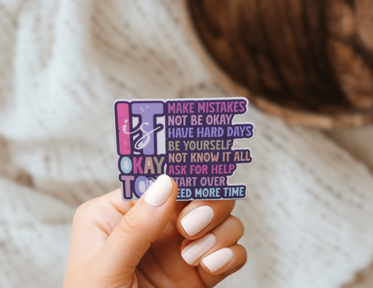 It Is Okay Positivity Motivational Self Love Vinyl Sticker