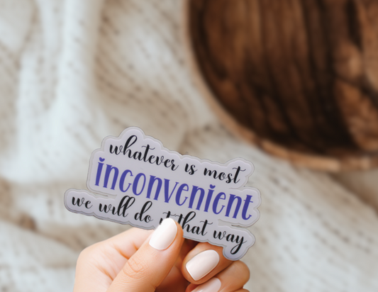 Most Inconvenient Way Vinyl Sticker Gift